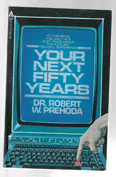 Your Next Fifty Years by Prehoda, Dr. Robert W.